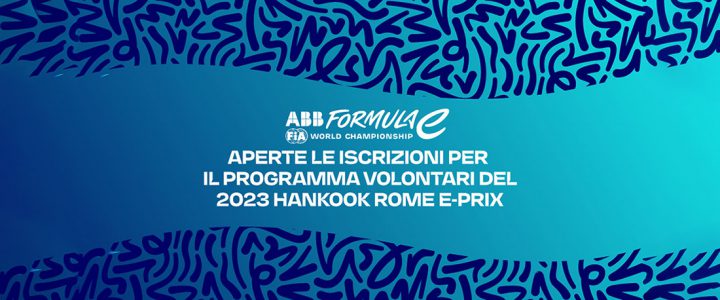 PROGRAMMA VOLONTARI 2023 Hankook Rome E-Prix di Formula E